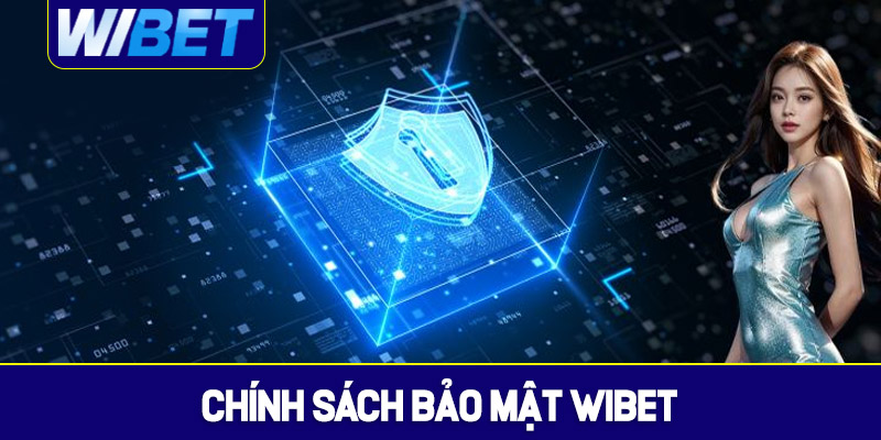 Các quy định trong chính sách bảo mật WIBET