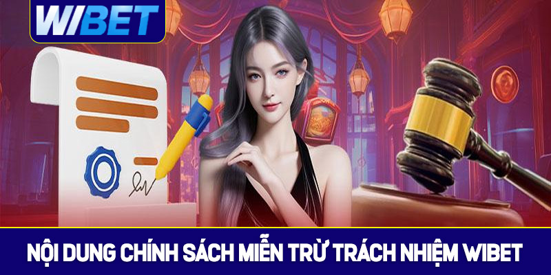 Nội dung trong chính sách miễn trừ trách nhiệm WIBET