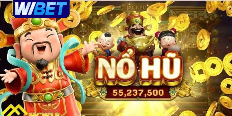 Tổng quan về Nổ Hũ Thần Tài WIBET